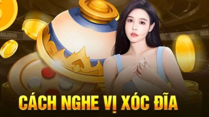 Cách nghe vị xóc đĩa